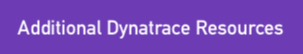 Additional Dynatrace Resources